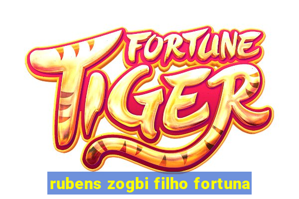 rubens zogbi filho fortuna